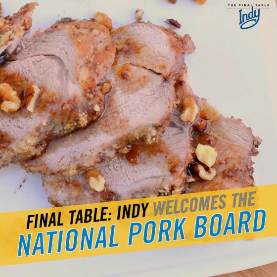 The National Pork Board Joins “Final Table: Indy” for Key Challenge