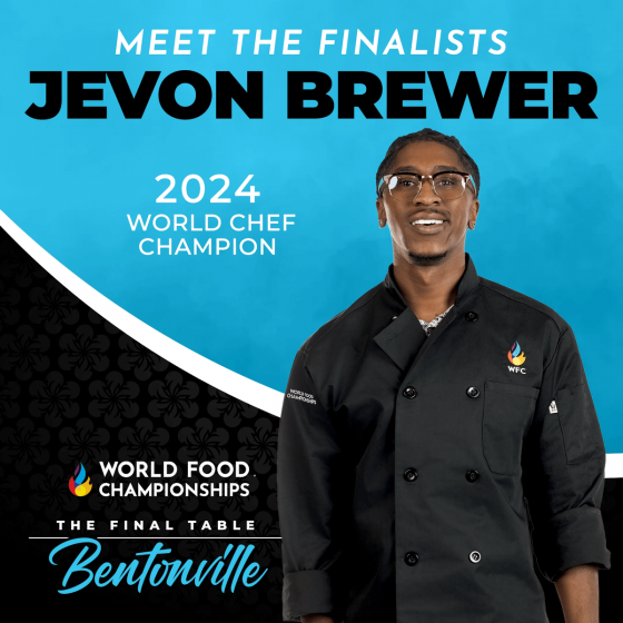 Final Table: Bentonville - - Meet Jevon Brewer, World Chef Champion